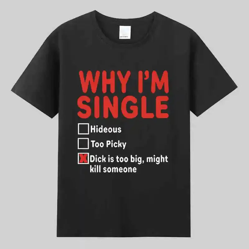 WHY IM SINGLE Fun English Printed Short Sleeve T-Shirt Men's and Women's Basketball Funny Letter Heavy Large Size Top Shakespare